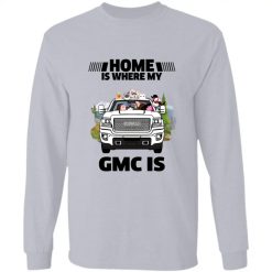 Home is where my GMC Denali is personalized long sleeve shirt perfect gift idea funny custom gift - QH - 1034521