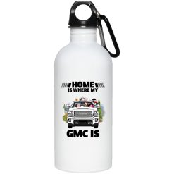 Home is where my GMC Denali is personalized Water Bottle perfect gift idea funny custom gift - QH - 1034521