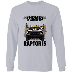 Home is where my Ford Raptor is personalized long sleeve shirt perfect gift idea funny custom gift - QH - 8134697