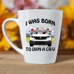I was born to own a Honda CR-V personalized latte mug perfect gift idea - QH - 9719139