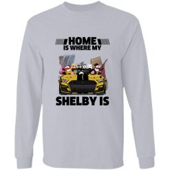 Home is where my ford mustang shelby is personalized long sleeve perfect gift idea funny custom gift - QH-8131821