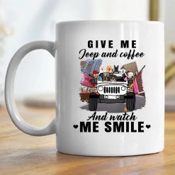 Jeep coffee wine beer give me jeep and coffee and watch me smile personalized coffee mug perfect gift idea funny custom gift - HD - 9747363