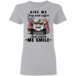 Jeep coffee wine beer give me jeep and coffee and watch me smile personalized ladies’ 5.3 oz. t-shirt perfect gift idea funny custom gift - HD - 9747363