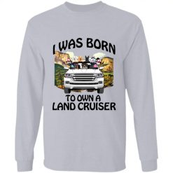 I was born to own a Toyota Land Cruiser personalized long sleeve shirt perfect gift idea - QH - 5593587