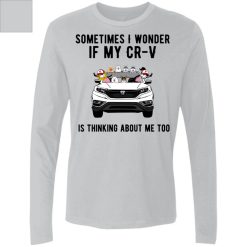 Honda CR-V dog cat sometimes I wonder if my CR-V is thinking about for girl man woman personalized Men's Premium LS perfect gift idea funny custom gift - NH - 4903773