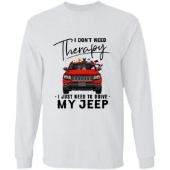 Jeep Compass coffee kid dog cat I don't need therapy I just need to drive my Jeep personalized long sleeve shirt perfect gift idea funny custom gift - NH - 2782781