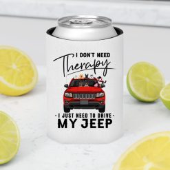 Jeep Compass coffee kid dog cat I don't need therapy I just need to drive my Jeep personalized Can Cooler Sleeve perfect gift idea funny custom gift - NH - 2782781