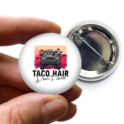 Toyota Tacoma dog cat turtle taco hair don't care birthday Christmas gift personalized pin buttons perfect gift idea funny custom gift - HD - 6691616