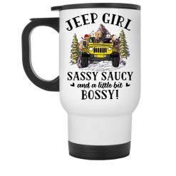 Jeep dog cat duck parrot chicken coffee Jeep girl sassy saucy and a little bit bossy personalized white travel mug perfect gift idea funny custom gift - NH - 6057606