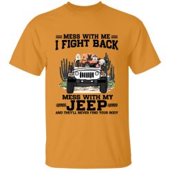 Jeep mess with me i fight back mess with my Jeep and they'll never find your body personalized Tie Dye T-Shirt perfect gift idea funny custom gift - HD - 6199255