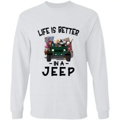 Jeep Wrangler dog pet life is better in a Jeep for a girl man woman personalized long sleeve perfect gift idea funny custom gift - NH - 7095111