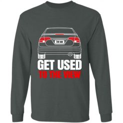 Honda Civic 8th Gen Si custom name Get Used To The View personalized long sleeve shirt perfect gift idea - QH - 7685773