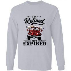 Jeep wrangler grandpa grandma I'm retired not expired funny retirement gifts for old man woman jeep lovers drivers collectors owners personalized long sleeve shirt - BT - 0279570