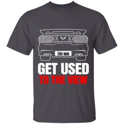 Pontiac Trans Am custom name Get Used To The View personalized Tie Dye T-Shirt perfect gift idea - QH - 1971197