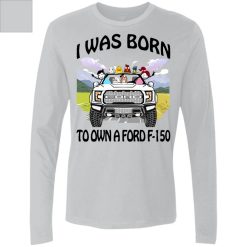 I was born to own a Ford F-150 personalized Men's Premium LS perfect gift idea - QH - 3574991