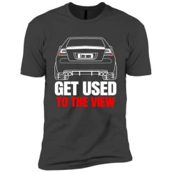 Pontiac G8 custom name Get Used To The View personalized premium short sleeve t-shirt perfect gift idea - QH - 9658853