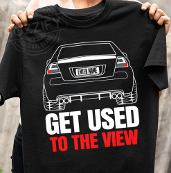 Pontiac G8 custom name Get Used To The View personalized t-shirt perfect gift idea - QH - 9658853