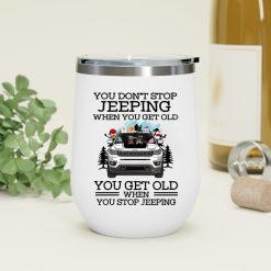 Jeep compass trailhawk pigs alpacas turtles parrots rabbits horses skunks ferrets you don't stop jeeping when you get old you get old when you stop jeeping custom funny perfect gift personalized wine tumbler - BT - 1604800