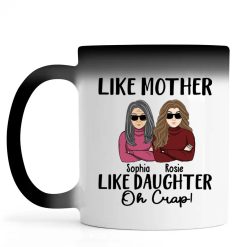 Like mother like daughter oh crap mother's day gift for mothers grandma personalized Color Changing Mug perfect gift idea funny custom gift - HD - 2721585