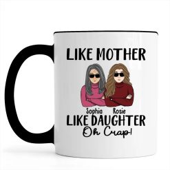 Like mother like daughter oh crap mother's day gift for mothers grandma personalized Accent Mug perfect gift idea funny custom gift - HD - 2721585