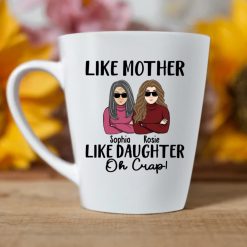 Like mother like daughter oh crap mother's day gift for mothers grandma personalized Latte Mug perfect gift idea funny custom gift - HD - 2721585