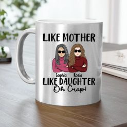 Like mother like daughter oh crap mother's day gift for mothers grandma personalized Metallic Mug perfect gift idea funny custom gift - HD - 2721585