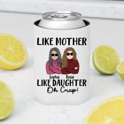 Like mother like daughter oh crap mother's day gift for mothers grandma personalized Can Cooler Sleeve  perfect gift idea funny custom gift - HD - 2721585