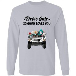 Jeep dog cat drive safe someone loves you personalized long sleeve perfect gift idea funny custom gift - NH - 0883027
