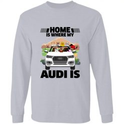 Home is where my Audi is personalized long sleeve shirt perfect gift idea funny custom gift - QH - 1956856