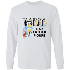 It's not a dad bod it's a father figure funny simple father's day gifts ideas for him husband daddy papa grandpa from wife mom son daughter kids custom cartoon Bluey bandit heeler personalized long sleeve t-shirt - BT - 7934085