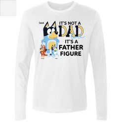 It's not a dad bod it's a father figure funny simple father's day gifts ideas for him husband daddy papa grandpa from wife mom son daughter kids custom cartoon Bluey bandit heeler personalized men's premium long sleeve shirt - BT - 7934085