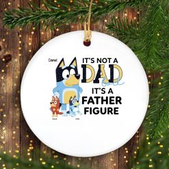 It's not a dad bod it's a father figure funny simple father's day gifts ideas for him husband daddy papa grandpa from wife mom son daughter kids custom cartoon Bluey bandit heeler personalized circle ornament - BT - 7934085