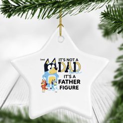 It's not a dad bod it's a father figure funny simple father's day gifts ideas for him husband daddy papa grandpa from wife mom son daughter kids custom cartoon Bluey bandit heeler personalized star ornament - BT - 7934085