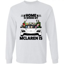 Home is where my McLaren is personalized Gildan LS Ultra Cotton T-Shirt perfect gift idea funny custom gift - QH - 7618059