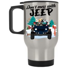 Jeep dog cat don't mess with Jeep personalized Silver Stainless Travel Mug perfect gift idea - NH - 6743572