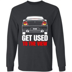 Hyundai Tuscani custom name Get Used To The View personalized long sleeve shirt perfect gift idea - QH - 7535288