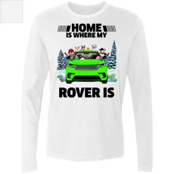 Home is where my Rover is personalized Men's Premium LS perfect gift idea funny custom gift - QH - 6040537