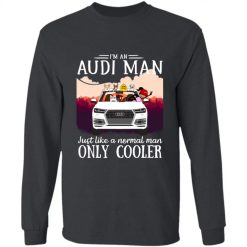 I'm an Audi girl man just like a normal girl man only cooler personalized long sleeve shirt perfect gift - QH - 3325704