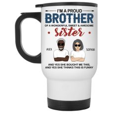 I’m a proud brother of a wonderful sweet & awesome sister custom cartoon characters personalized White Travel Mug - BT - 6230094
