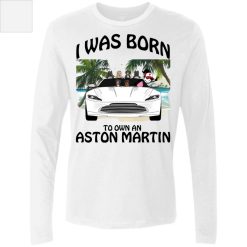 I was born to own an aston martin personalized men's pemium LS perfect gift idea - QH - 2938611