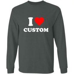 I Love Custom personalized long sleeve t-shirt perfect gift idea funny custom gift - QH - 1741598