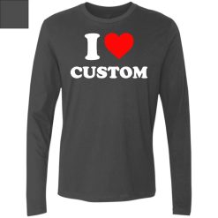 I Love Custom personalized men's premium LS perfect gift idea funny custom gift - QH - 1741598