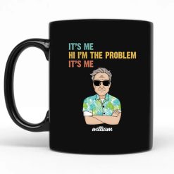 It's me hi I'm the problem it's me meme funny custom name cartoon character personalized coffee mug BLACK - BT - 0621234