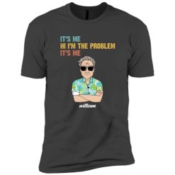 It's me hi I'm the problem it's me meme funny custom name cartoon character personalized premium short sleeve t-shirt BLACK - BT - 0621234