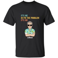 It's me hi I'm the problem it's me meme funny custom name cartoon character personalized heavyweight garment - dyed t-shirt BLACK - BT - 0621234