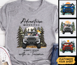 Toyota Tacoma adventure awaits always ready with a tacoma birthday gift personalized t-shirt perfect gift idea funny custom gift - HD - 1542370