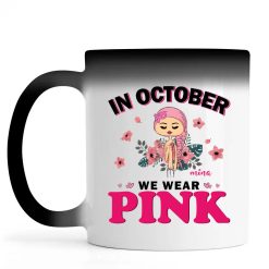 In October we wear pink Custom Name and Skin Breast Cancer Awareness Warrior month personalized color changing mug - BT - 2188941