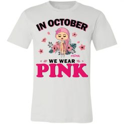 In October we wear pink Custom Name and Skin Breast Cancer Awareness Warrior month personalized jersey short sleeve - BT - 2188941