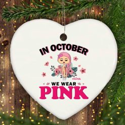 In October we wear pink Custom Name and Skin Breast Cancer Awareness Warrior month personalized heart ornament - BT - 2188941