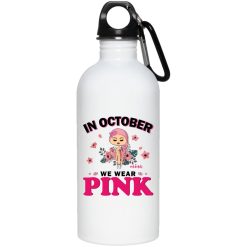 In October we wear pink Custom Name and Skin Breast Cancer Awareness Warrior month personalized water bottle - BT - 2188941